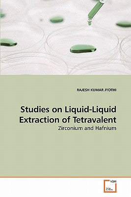 Studies on Liquid-Liquid Extraction of Tetravalent - Paperback by Books by splitShops