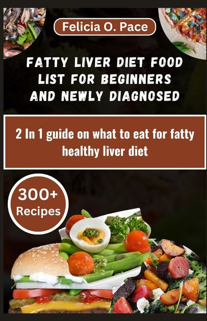 Fatty Liver Diet Food List for Beginners and Newly Diagnosed: 2 In 1 guide on what to eat for fatty healthy liver diet - Paperback by Books by splitShops