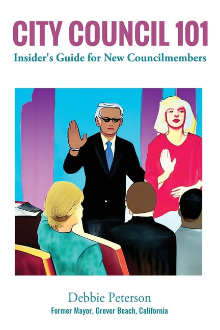 City Council 101: Insider's Guide for New Councilmembers - Paperback by Books by splitShops