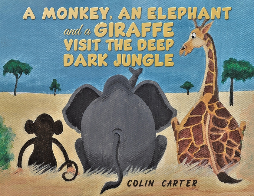 A Monkey, an Elephant and a Giraffe Visit the Deep, Dark Jungle - Paperback by Books by splitShops