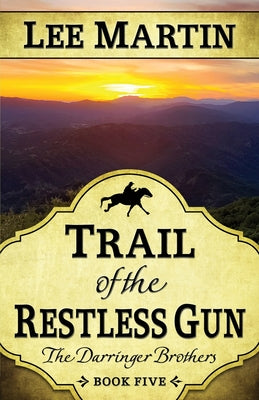 Trail of the Restless Gun: The Darringer Brothers Book Five - Paperback by Books by splitShops