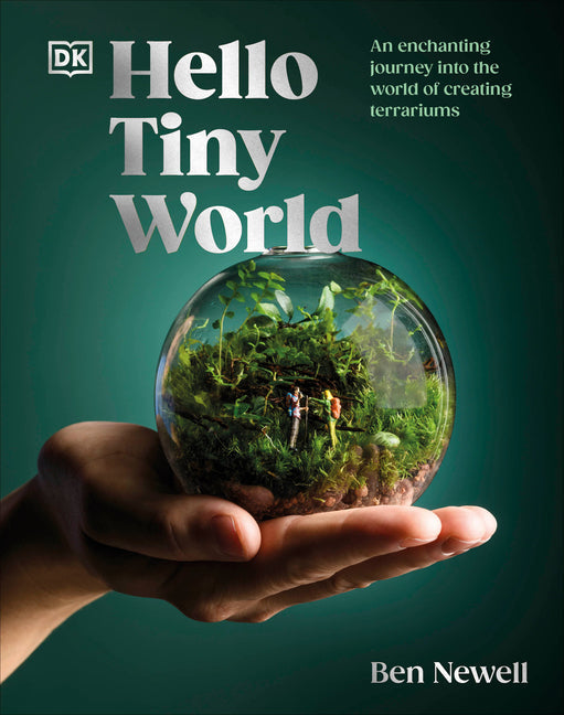 Hello Tiny World: An Enchanting Journey Into the World of Creating Terrariums - Hardcover by Books by splitShops