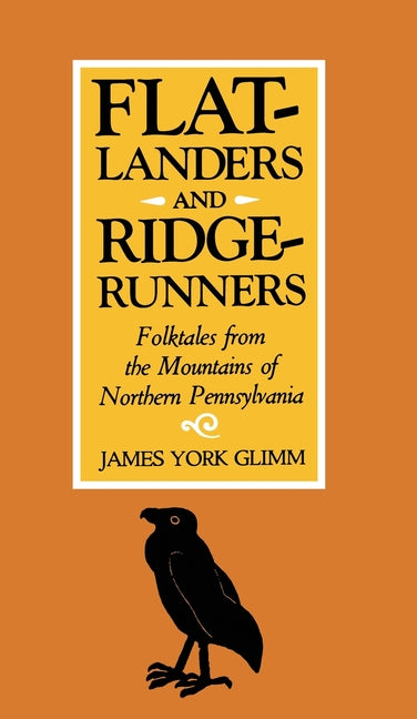 Flatlanders and Ridgerunners: Folktales from the Mountains of Northern Pennsylvania - Paperback by Books by splitShops