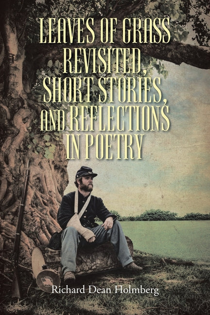 Leaves of Grass Revisted, Short Stories, and Reflections in Poetry - Paperback by Books by splitShops