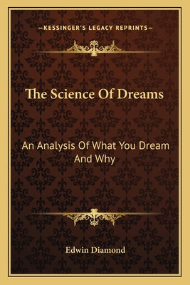 The Science Of Dreams: An Analysis Of What You Dream And Why - Paperback by Books by splitShops