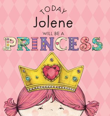 Today Jolene Will Be a Princess - Hardcover by Books by splitShops