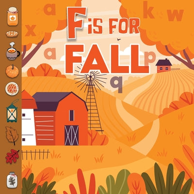 F is For Fall: Fun Learning Autumn/Fall Words Alphabet A-Z Book For Toddlers, Preschoolers and Kids - Paperback by Books by splitShops