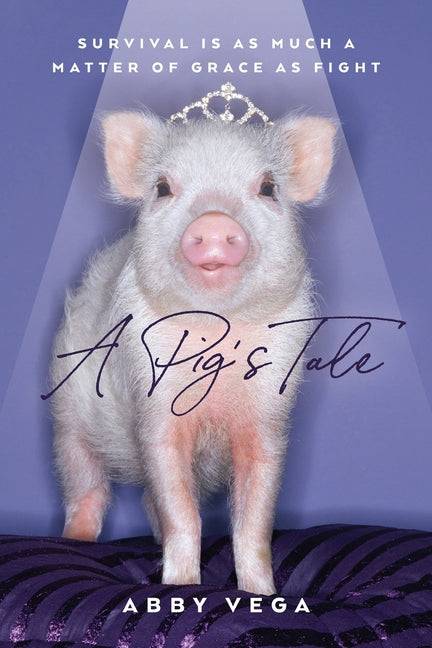 A Pig's Tale: Survival is as Much a Matter of Grace as Fight - Paperback by Books by splitShops