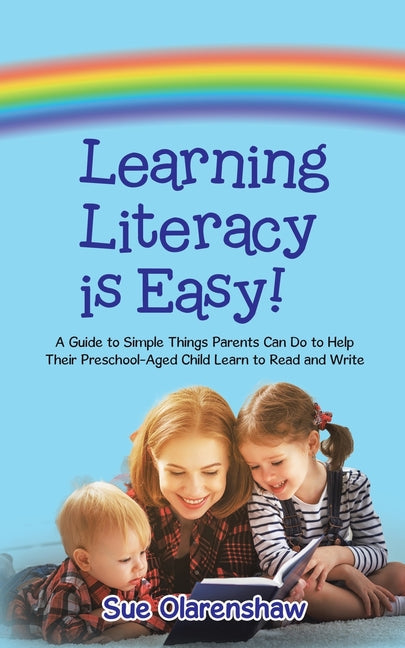 Learning Literacy Is Easy!: A Guide to Simple Things Parents Can Do to Help Their Preschool-Aged Child Learn to Read and Write - Paperback by Books by splitShops