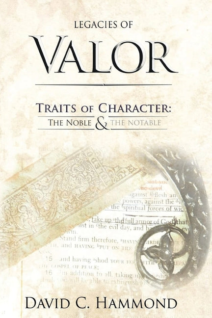 Legacies of Valor: Traits of Character: The Noble & The Notable - Paperback by Books by splitShops