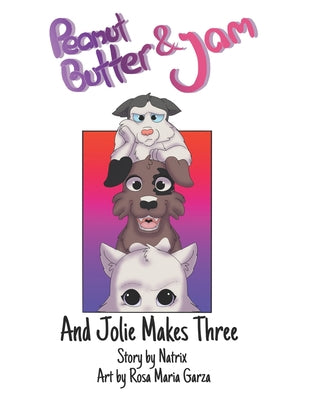 Peanut Butter and Jam: And Jolie Makes Three - Paperback by Books by splitShops