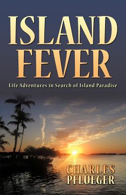 Island Fever: Life Adventures in Search of Island Paradise - Paperback by Books by splitShops