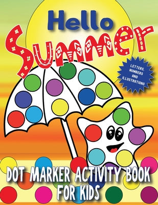 Hello Summer: Dot Marker Activity Book for Kids - Paperback by Books by splitShops