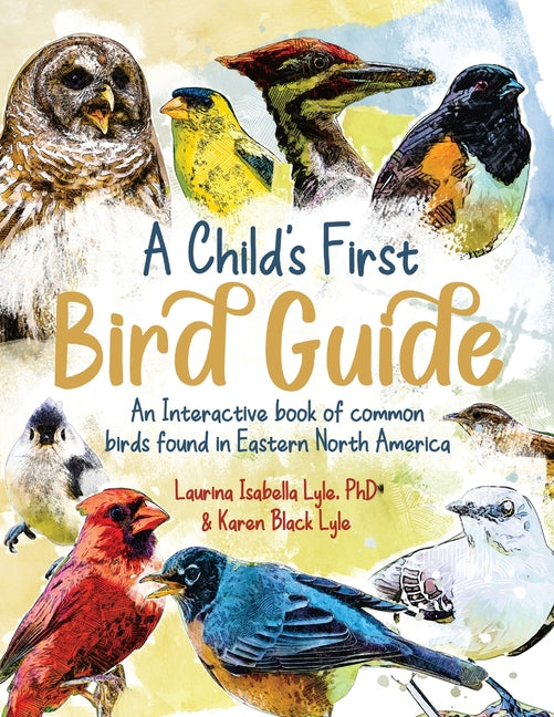 A Child's First Bird Guide: An interactive book of common birds found in Eastern North America - Paperback by Books by splitShops