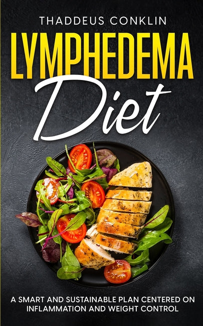 Lymphedema Diet: A Smart and Sustainable Plan Centered on Inflammation and Weight Control - Paperback by Books by splitShops