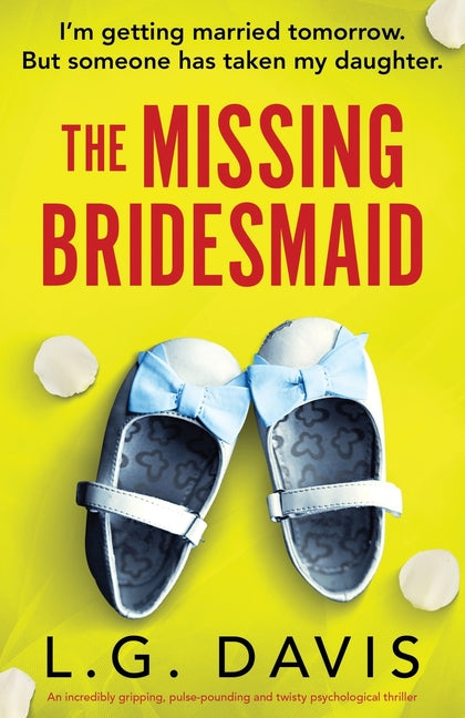 The Missing Bridesmaid: An incredibly gripping, pulse-pounding and twisty psychological thriller - Paperback by Books by splitShops