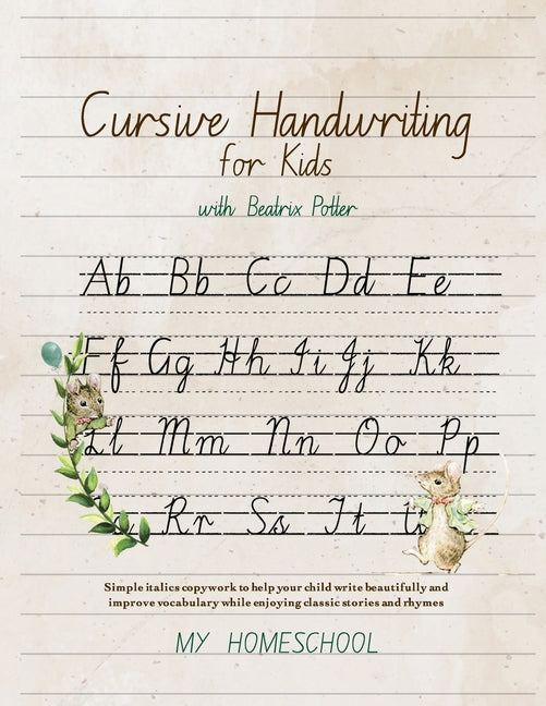 Cursive Handwriting for Kids with Beatrix Potter: Simple italics copywork to help your child write beautifully and improve their vocabulary while enjo - Paperback by Books by splitShops