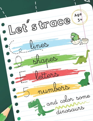 Let's trace some lines, shapes, letters, numbers: workbook alphabet handwriting practice for preschool kids. Dinosaurs theme - Paperback by Books by splitShops