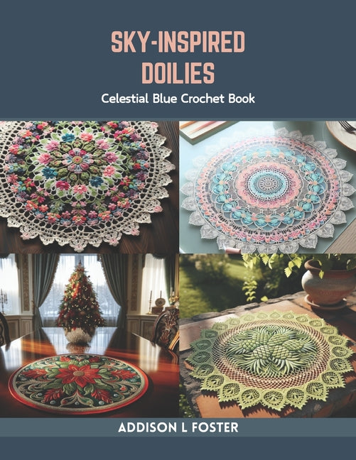 Sky-Inspired Doilies: Celestial Blue Crochet Book - Paperback by Books by splitShops