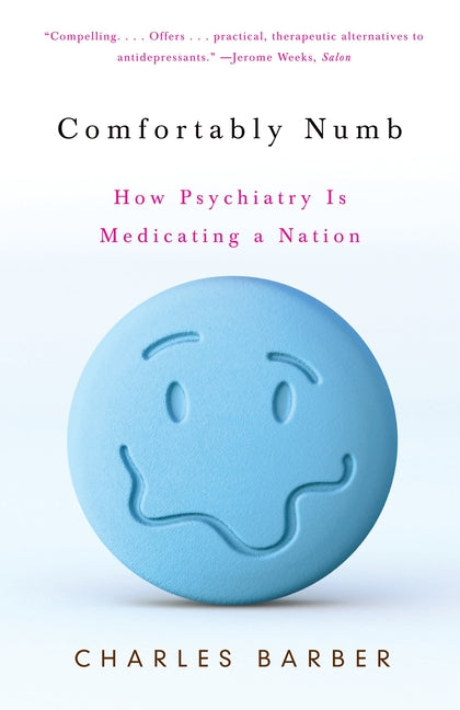 Comfortably Numb: How Psychiatry Is Medicating a Nation - Paperback by Books by splitShops