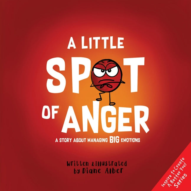 A Little Spot of Anger: A Story about Managing Big Emotions - Hardcover by Books by splitShops