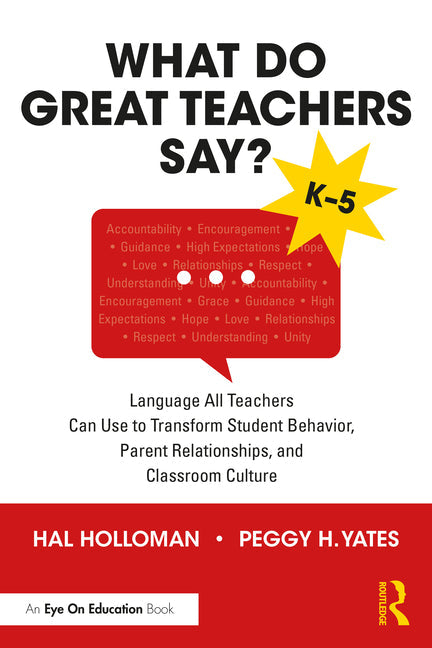 What Do Great Teachers Say?: Language All Teachers Can Use to Transform Student Behavior, Parent Relationships, and Classroom Culture K-5 - Paperback by Books by splitShops