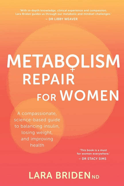 Metabolism Repair for Women: A Compassionate, Science-Based Guide to Balancing Insulin, Losing Weight, and Improving Health - Paperback by Books by splitShops