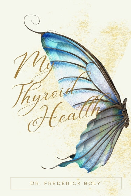 My thyroid health: A holistic approach to thyroid conditions - Paperback by Books by splitShops