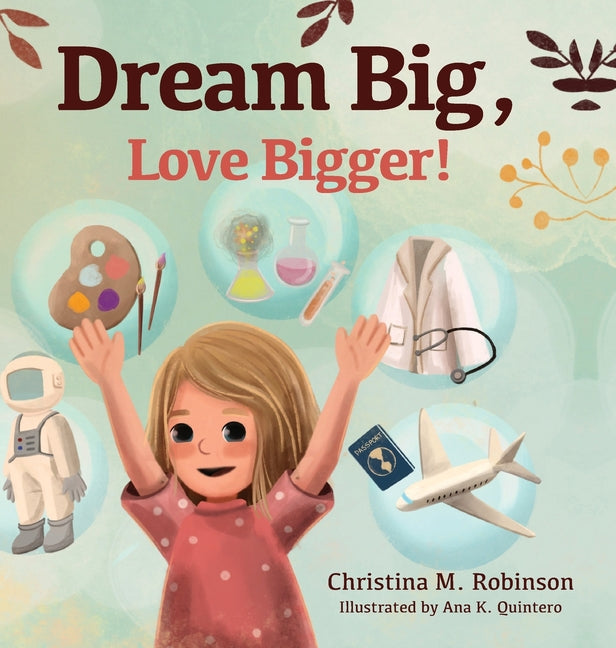 Dream Big, Love Bigger! - Hardcover by Books by splitShops