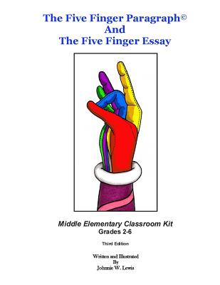 The Five Finger Paragraph(c) and The Five Finger Essay: Mid. Elem., Class Kit: Middle Elementary (Grades 2-6) Classroom Kit - Paperback by Books by splitShops