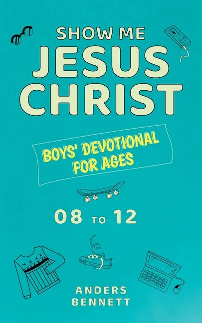 Show Me Jesus Christ: Boys' Devotional for Ages 08 to 12 - Paperback by Books by splitShops