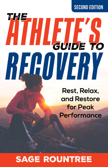 The Athlete's Guide to Recovery: Rest, Relax, and Restore for Peak Performance - Paperback by Books by splitShops