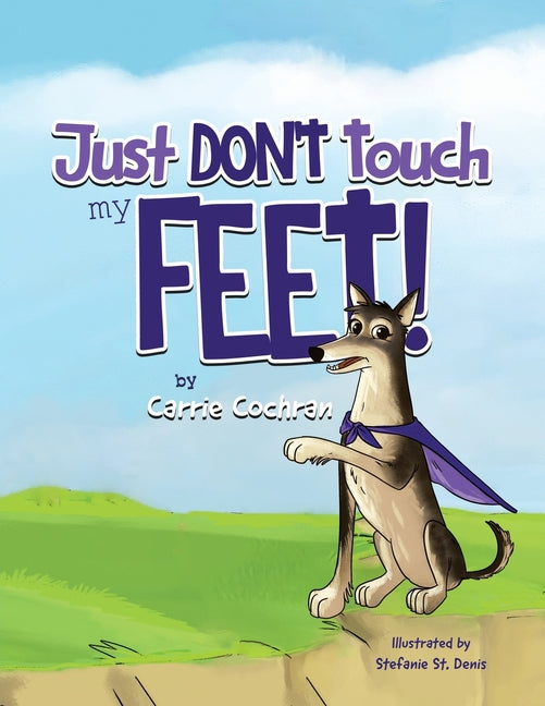 Just Don't Touch My Feet! - Paperback by Books by splitShops