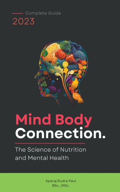 Mind Body connection: The Science of Nutrition and Mental Health - Paperback by Books by splitShops