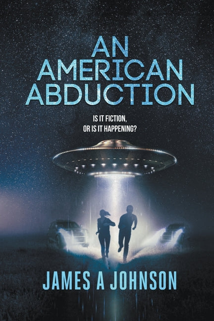 An American Abduction: Is It Fiction, Or Is It Happening? - Paperback by Books by splitShops