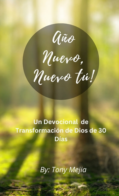 Año Nuevo, Nuevo Tú!: Un Devocional De Transformación De Dios De 30 Días - Hardcover by Books by splitShops