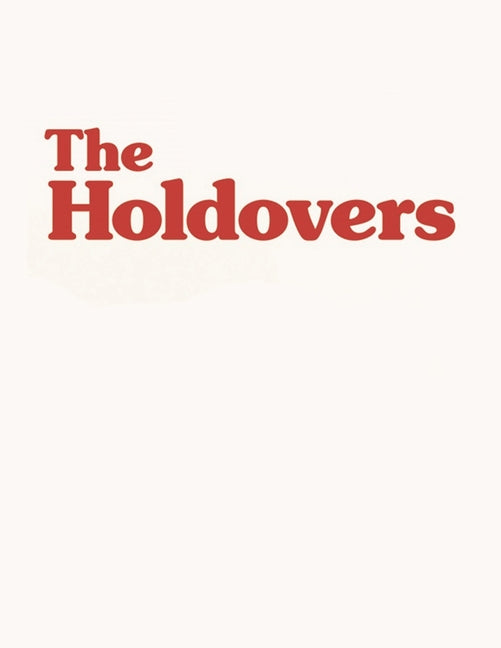 The Holdovers: The Screenplay - Paperback by Books by splitShops