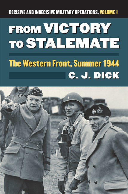 From Victory to Stalemate: The Western Front, Summer 1944?decisive and Indecisive Military Operations, Volume 1 - Hardcover by Books by splitShops