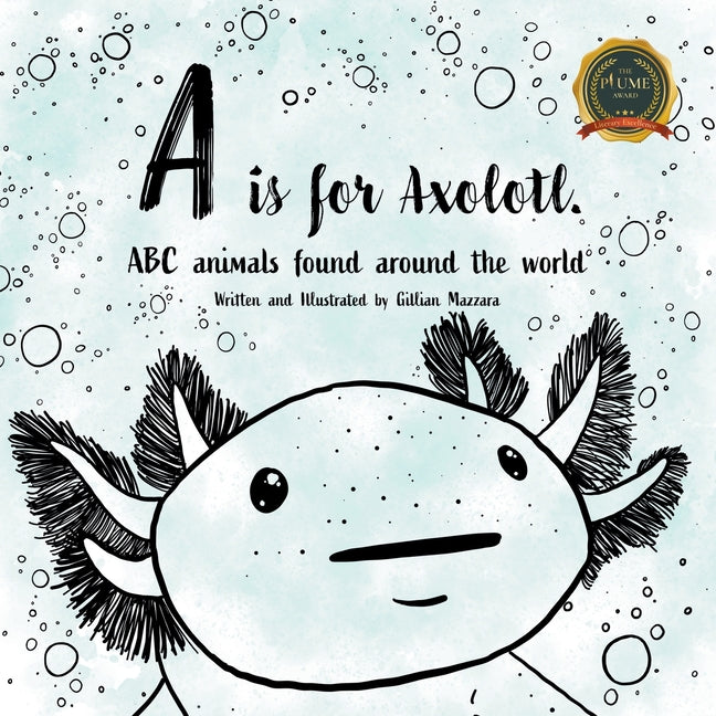 A is for Axolotle: ABC animals found around the world - Paperback by Books by splitShops