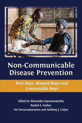 Non-communicable Disease Prevention: Best Buys, Wasted Buys and Contestable Buys - Paperback by Books by splitShops