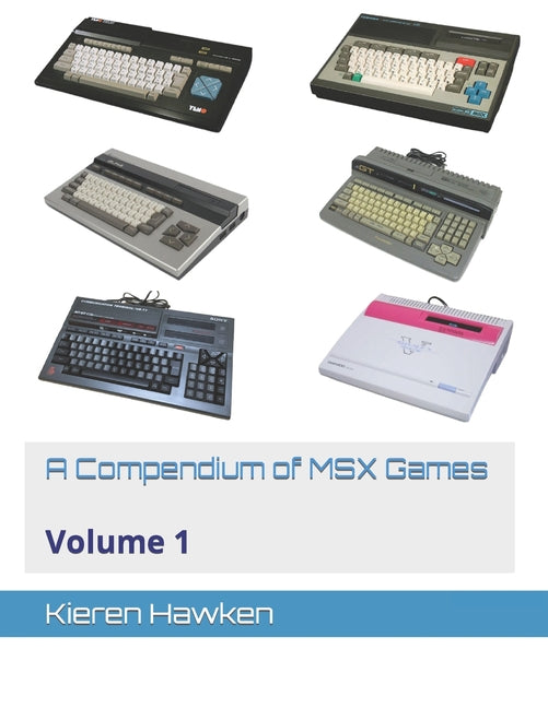 A Compendium of MSX Games: Volume 1 - Paperback by Books by splitShops