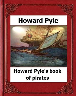 Howard Pyle's Book of Pirates(1921) by Howard Pyle - Paperback by Books by splitShops