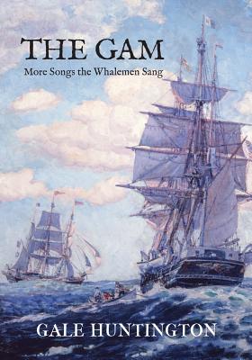 The Gam: More Songs the Whalemen Sang - Paperback by Books by splitShops