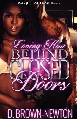 Loving Him Behind Closed Doors - Paperback by Books by splitShops