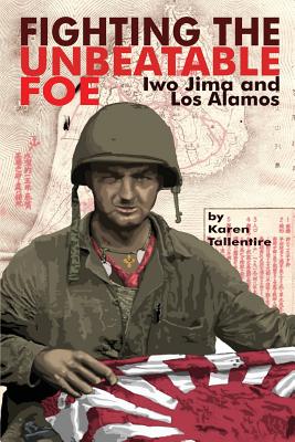 Fighting the Unbeatable Foe: Iwo Jima and Los Alamos - Paperback by Books by splitShops