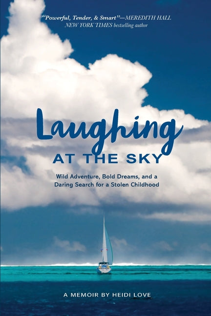 Laughing at the Sky: Wild Adventure, Bold Dreams, and a Daring Search for a Stolen Childhood - Paperback by Books by splitShops