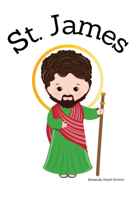 St. James the Apostle - Children's Christian Book - Lives of the Saints - Paperback by Books by splitShops