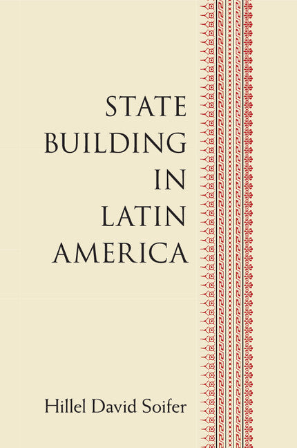 State Building in Latin America - Paperback by Books by splitShops