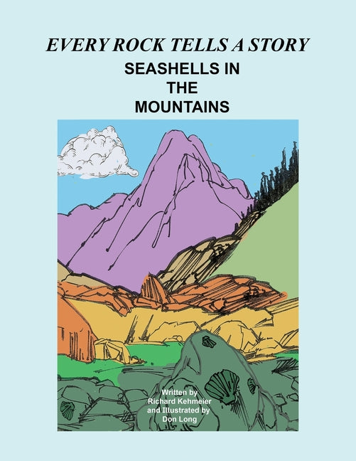 Every Rock Tells a Story: Seashells in the Mountains - Paperback by Books by splitShops