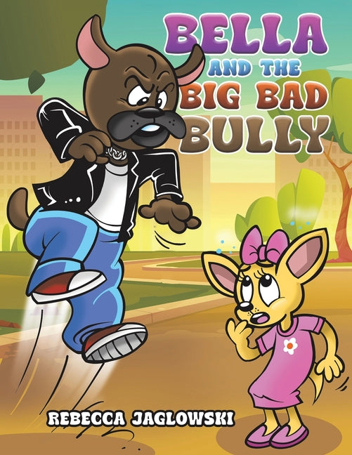 Bella and the Big Bad Bully - Paperback by Books by splitShops